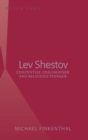 Lev Shestov : Existential Philosopher and Religious Thinker - Book