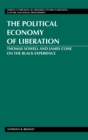 The Political Economy of Liberation : Thomas Sowell and James Cone on the Black Experience - Book