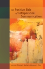 The Positive Side of Interpersonal Communication - Book