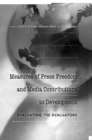 Measures of Press Freedom and Media Contributions to Development : Evaluating the Evaluators - Book