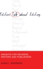 Editors Talk About Editing : Insights for Readers, Writers and Publishers - Book