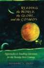 Reading the World, the Globe, and the Cosmos : Approaches to Teaching Literature for the Twenty-First Century - Book