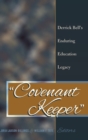 «Covenant Keeper» : Derrick Bell’s Enduring Education Legacy - Book