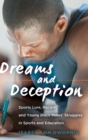 Dreams and Deception : Sports Lure, Racism, and Young Black Males' Struggles in Sports and Education - Book