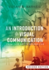 An Introduction to Visual Communication : From Cave Art to Second Life (2nd edition) - Book