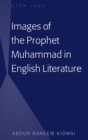 Images of the Prophet Muhammad in English Literature - Book