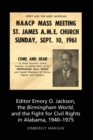 Editor Emory O. Jackson, the Birmingham World, and the Fight for Civil Rights in Alabama, 1940-1975 - Book