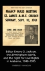 Editor Emory O. Jackson, the Birmingham World, and the Fight for Civil Rights in Alabama, 1940-1975 - Book