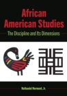 African American Studies : The Discipline and Its Dimensions - Book