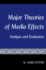 Major Theories of Media Effects : Analysis and Evaluation - Book