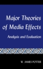 Major Theories of Media Effects : Analysis and Evaluation - Book