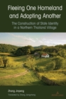 Fleeing One Homeland and Adopting Another : The Construction of State Identity in a Northern Thailand Village - eBook