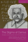 The Stigma of Genius : Einstein, Consciousness and Critical Education, Second Edition - Book