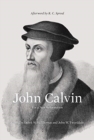 John Calvin : For a New Reformation (Afterword by R. C. Sproul) - Book