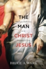The Man Christ Jesus - eBook