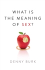 What Is the Meaning of Sex? - Book