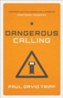 Dangerous Calling : Confronting the Unique Challenges of Pastoral Ministry (Paperback Edition) - Book