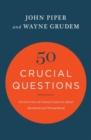 50 Crucial Questions : An Overview of Central Concerns about Manhood and Womanhood - Book