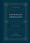Covenant Theology : Biblical, Theological, and Historical Perspectives - Book