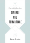 What the Bible Says about Divorce and Remarriage - Book
