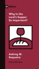 Why Is the Lord's Supper So Important? - eBook