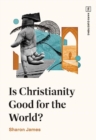 Is Christianity Good for the World? - Book