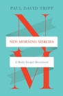 New Morning Mercies : A Daily Gospel Devotional - Book