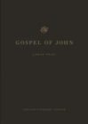 ESV Gospel of John, Large Print - Book