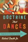 Doctrine That Dances : Bringing Doctrinal Preaching and Teaching to Life - eBook