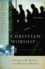 Christian Worship : Its Theology and Practice, Third Edition - eBook