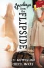 Greetings from the Flipside : A Novel - eBook