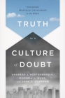 Truth in a Culture of Doubt : Engaging Skeptical Challenges to the Bible - Book