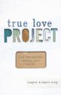 True Love Project : How the Gospel defines your purity - eBook