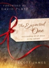 The Expected One : Anticipating All of Jesus in the Advent - Book