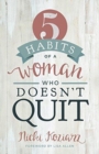 5 Habits of a Woman Who Doesn't Quit - Book