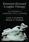 Emotion-Focused Couples Therapy : The Dynamics of Emotion, Love, and Power - Book