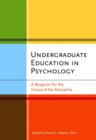 Undergraduate Education in Psychology : A Blueprint for the Future of the Discipline - Book