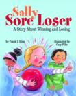 Sally Sore Loser : A Story About Winning and Losing - Book