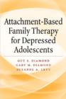 Attachment-Based Family Therapy for Depressed Adolescents - Book