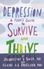 Depression : A Teen’s Guide to Survive and Thrive - Book