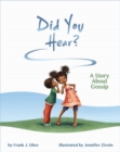 Did You Hear? : A Story About Gossip - Book