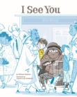 I See You : A Story for Kids About Homelessness and Being Unhoused - Book
