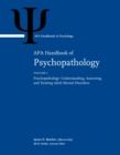 APA Handbook of Psychopathology : Volume 1: Psychopathology: Understanding, Assessing, and Treating Adult Mental Disorders Volume 2: Child and Adolescent Psychopathology - Book