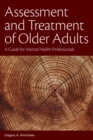 Assessment and Treatment of Older Adults : A Guide for Mental Health Professionals - Book