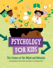 Psychology for Kids : The Science of the Mind and Behavior - Book