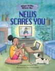 What to Do When the News Scares You : A Kid's Guide to Understanding Current Events - Book