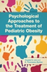Psychological Approaches to the Treatment of Pediatric Obesity - Book