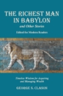 The Richest Man in Babylon and Other Stories, Edited for Modern Readers : Timeless Wisdom for Acquiring and Managing Wealth - Book