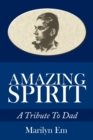 Amazing Spirit : A Tribute To Dad - Book
