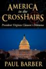 America in the CrossHairs : President Virginia Clausen's Dilemma - Book